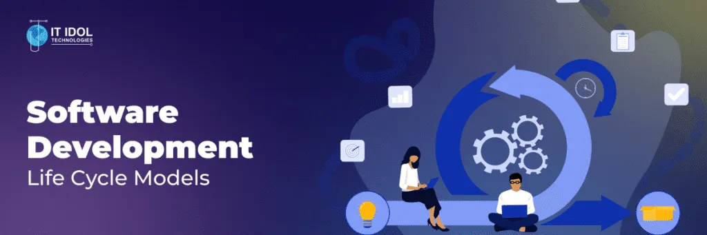 Software Development Life Cycle Models | IT IDOL Technologies
