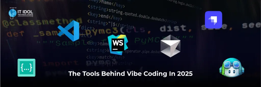 The Tools Behind Vibe Coding in 2025 | IT IDOL Technologies
