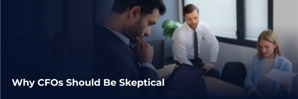Why CFOs Should Be Skeptical | IT IDOL Technologies