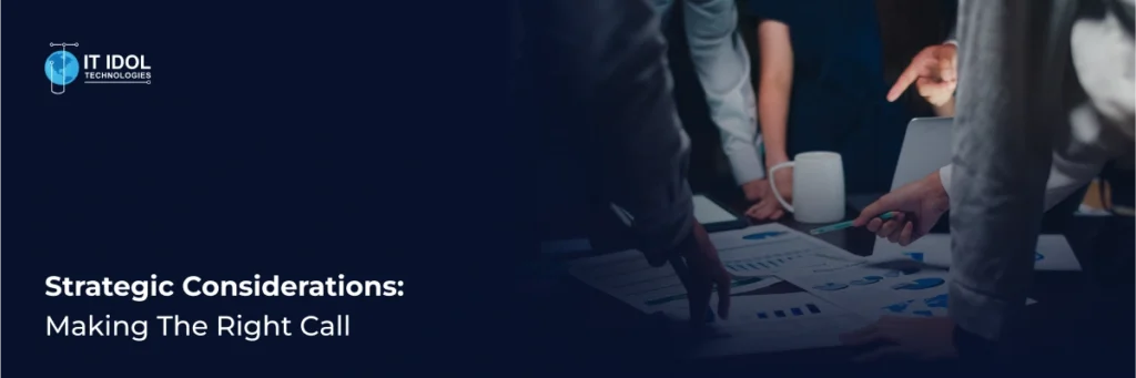 Strategic Considerations: Making the Right Call | IT IDOL Technologies