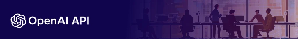 OpenAI API – Cutting-Edge Generative AI