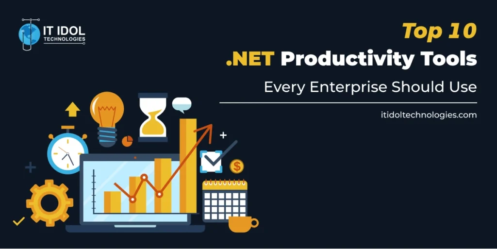 Top 10 .NET Productivity Tools Every Enterprise Should Use | IT IDOL Technologies