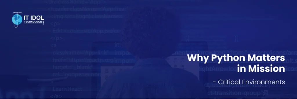 Why Python Matters in Mission-Critical Environments | IT IDOL Technologies