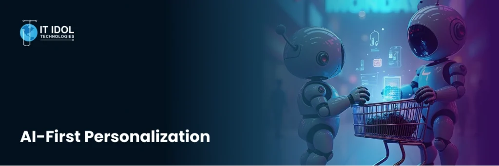 AI-First Personalization | IT IDOL Technologies