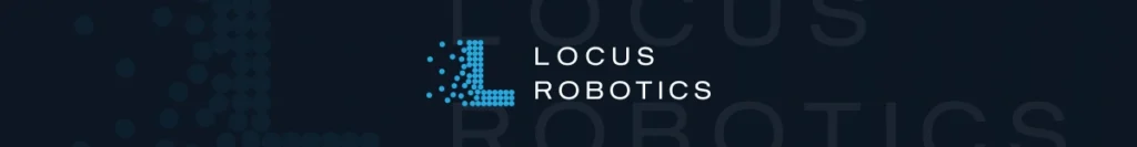 2. Locus Robotics – Collaborative AMRs | IT IDOL Technologies