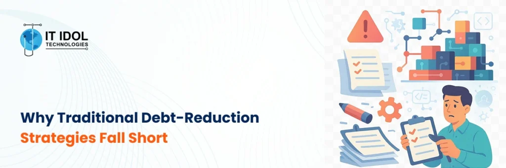 Why Traditional Debt-Reduction Strategies Fall Short | IT IDOL Technologies